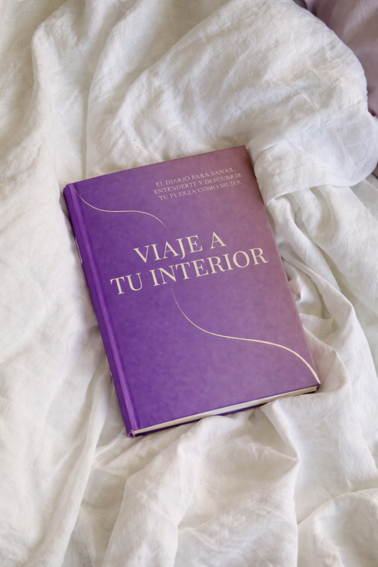 Viaje a tu Interior: El diario para sanar, entenderte y descubrir tu fuerza como mujer